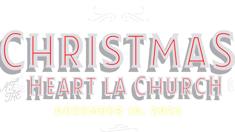 Christmas at The Heart LA Church